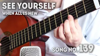 Guitar Song no. 139 See Yourself When All Is New