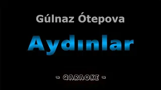 Aydınlar - Gúlnaz Ótepova | Qaraqalpaqsha Karaoke