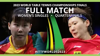 FULL MATCH | CHEN Xingtong vs WANG Manyu | WS QF | #ITTFWorlds2023