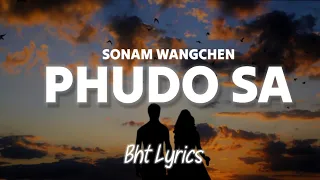 PHUDO SA - Sonam Wangchen l LYRICS