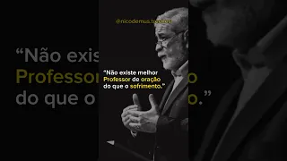 SOFRIMENTO É O MELHOR PROFESSOR DE ORAÇÃO | Augustus Nicodemus