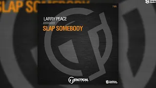 Larry Peace - Slap Somebody