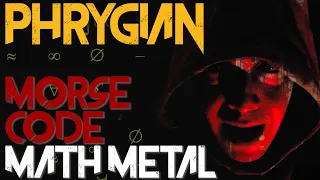 Writing Morse Code Math Metal in Phrygian - Riffing with Modes #3