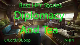 Best HFY Reddit Stories: Diplomacy And Tea (r/HFY)