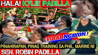 Hala! Kylie Padilla,pinaghirapan sa training ng PHIL.MARINE ni idol Robin Padilla!