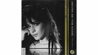 Camila Cabello - Never Be The Same (Audio Only) [Live On The Tonight Show With Jimmy Fallon]