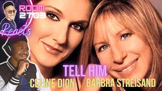 Celine Dion & Barbra Streisand Reaction 'Tell Him' - What a LEGENDARY duo! 🤌🏾✨