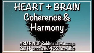Heart & Brain HARMONY & COHERENCE ✰ ASMR Subliminal w/432 hz & Theta Brainwave Binaural Beats