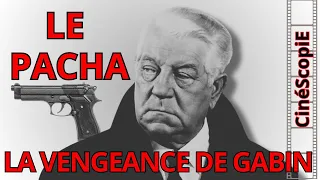 GABIN, AUDIARD,LAUTNER : LE PACHA, POLAR AUX RÉPLIQUES CULTES ! Analyse en extraits et anecdotes.