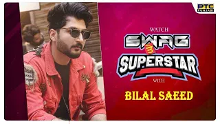 Swag Te Superstar with Bilal Saeed