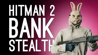 Hitman 2 Bank Escalation: BANK STEALTH? (Let's Play Hitman 2 The Dalton Dissection Escalation)