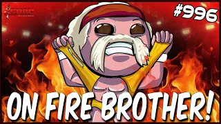 WE'RE ON FIRE BROTHER! - The Binding Of Isaac: Repentance #996