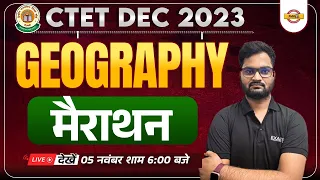 CTET GEOGRAPHY | MARATHON | CTET 2023 |  GEOGRAPHY BY ISHANT SIR | CTET EXAMPUR