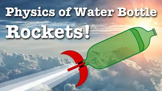 Physics of Water Bottle Rockets!