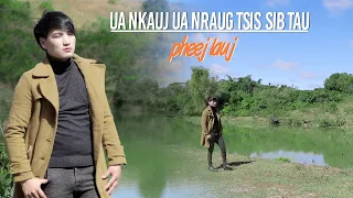 PHEEJ LAUJ/nkauj ntawm tshiab ua nkauj ua nraug tsis sib tau Original Zang Yang/hmong new song