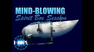 Mind-Blowing OCEANGATE TITAN Sub Spirit Box Session