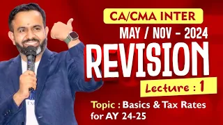 CA/CMA Inter - May/Nov-24 Revisions l Basics & Tax Rates l CA BB l Part - 1