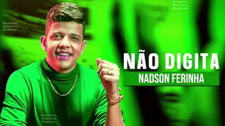 Nadson o Ferinha - Não digita