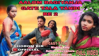 New Santali Short Film /Aalom Bagiyanja Gate Tala Tandire Part:- 2 /Singray & Baby /2024