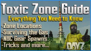 DayZ Toxic Zone Guide - Surviving the Gas - Locations - NBC Gear Spawns - Tricks - PC / Xbox / PS4 5