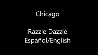 Chicago- Razzle Dazzle (English/Español)