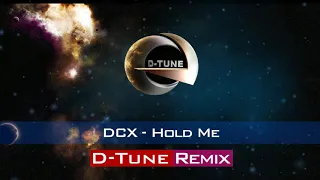 DCX - Hold Me (D-Tune Remix)