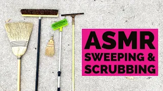 ASMR - Video #19 - Sweeping and Scrubbing with Broom and Brush Unintentional ASMR (No Talking)