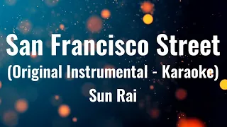 San Francisco Street (Original Instrumental - Karaoke)  |  Sun Rai
