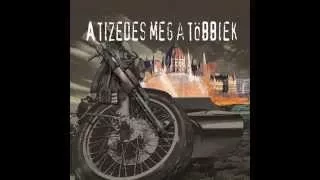 Tizedes Meg A Többiek - 2005 ( Full Album )