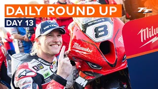 Daily Round Up - Day 13 | 2024 Isle of Man TT Races