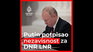 Putin potpisao dekret o priznanju nezavisnosti DNR i LNR