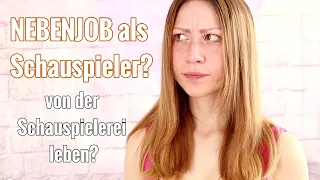 Nebenjob als Schauspieler-Kann man nur von der Schauspielerei leben?