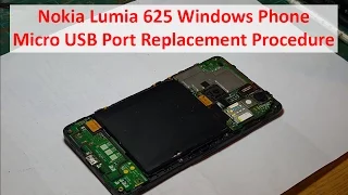 Nokia Lumia 625 Windows Phone - Micro USB Port Replacement Procedure - Mobile Phone Repair