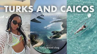 TURKS AND CAICOS TRAVEL VLOG | birthday travel vlog w/ family