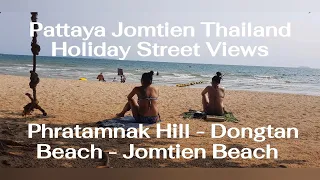 Pattaya Jomtien Thailand Holiday Street Views 🍺 Pratamnak Hill ⛱️ Dongtan Beach 🇹🇭 Jomtien Beach