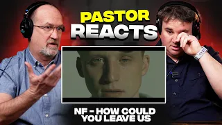 Pastor Reacts to NF - How Could You Leave Us? (Emotional)