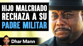 Hijo Se Niega A Honrar A Su Papá Militar | Dhar Mann