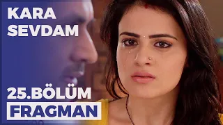 Kara Sevdam 25. Bölüm Fragmanı - 14 Ocak Cumartesi