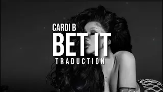 Bet It - Cardi B (Traduction Française)