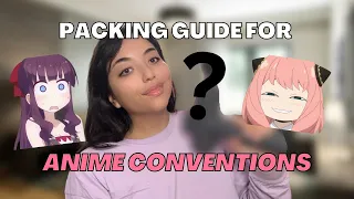 ANIME CONVENTION PACKING GUIDE!!