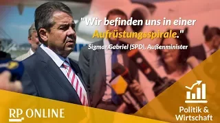 Sigmar Gabriel: "Wir befinden uns einer Aufrüstungsspirale"