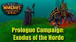 Warcraft 3 Reforged - Prologue Campaign: Exodus of the Horde - All Missions Walkthrough 1