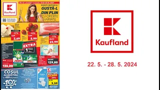 Catalog Kaufland (RO) - 22. 5. - 28. 5. 2024