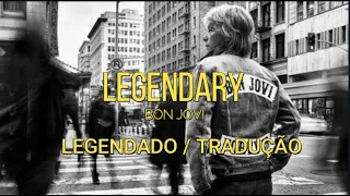 Bon Jovi - Legendary (Legendado / Tradução em Português)