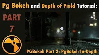 PgBokeh and DOF Tutorial: Part 7 (PGBokeh in Depth Part 2 Finale)