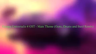 Europa Universalis 4 OST - Main Theme (Guns, Drums and Steel Remix)