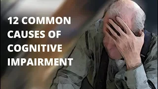 12 mild cognitive impairment causes