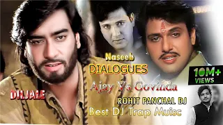 Govinda Vs Ajay Devgan ( Diljale Vs Naseeb Movie) Gun Fire Dialogues Trap BGM DJ ROHIT PANCHAL Music
