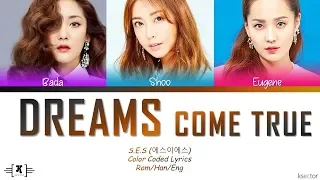 S.E.S - "Dreams Come True" Lyrics [Color Coded Han/Rom/Eng]