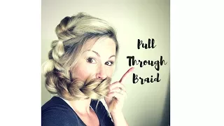 Pull Through Braid